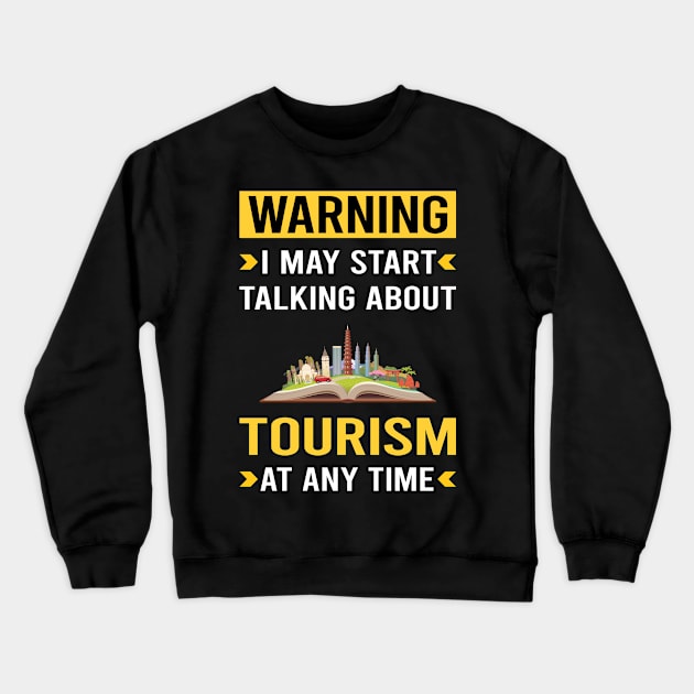 Warning Tourism Crewneck Sweatshirt by Bourguignon Aror